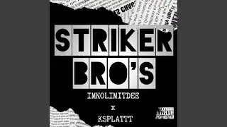 Striker Bro's (feat. IMNOLIMITDEE)