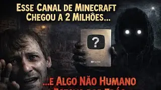 😱O Canal de Minecraft Que Cresceu Sozinho&hellip; e Depois Desapareceu😱😱