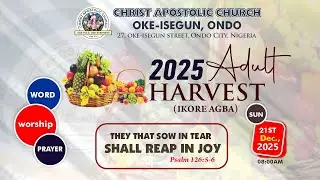 DAY 21 || 2025 ADULT HARVEST THANKSGIVING || ANNUAL 40 DAYS PRAYER & FASTING || CAC OKE-ISEGUN ONDO