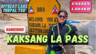 KAKSANG LA Top - UNSEEN Ladakh | Lake Mirpal Tso | Pangong To Tso Moriri