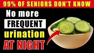 SENIORS   Top 3 Vegetables to Stop Frequent Nighttime Urination Nocturia Relief!