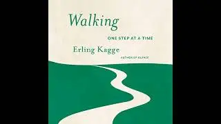 Walking: One Step at a Time by Erling Kagge | Full Audiobook
