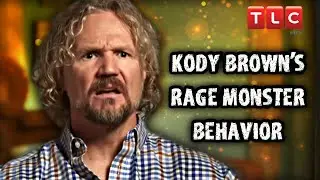 Sister Wives: The Real Reason Behind Kody Brown&rsquo;s Rage Monster Behavior