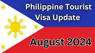 Philippine Tourist Visa Update August 2024