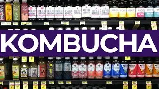 What You Didn't Know About Kombucha