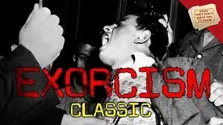 Are Exorcisms Real? | CLASSIC