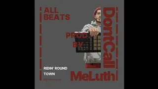 Ridin' Round Town - Instrumental ( Sample Type Beat )