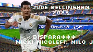 Jude Bellingham 2023 | Disara*** Nicki Nicoleft. Milo j | Jota Cerdas