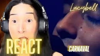 Reaction Lucybell |Carnaval
