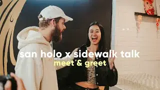 WE DID IT! San Holo x Sidewalk Talk- Meet and Greet!