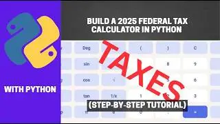Build a 2025 Federal Tax Calculator in Python (Step-by-Step Tutorial)