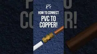 how to CONNECT PVC Pipe to COPPER Pipe