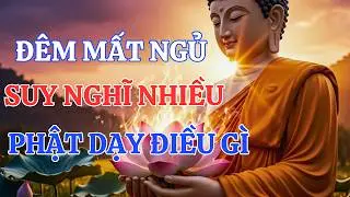 Buông Xuống Một Chút, Cuộc Đời Sẽ Nhẹ Hơn Rất Nhiều - Lời Phật Dạy