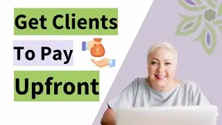 How to Encourage Clients to Pay Upfront for Your Services