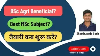 BSc Agriculture | Admission | MSc Agriculture Subject Selection | Unfiltered By Rashpal