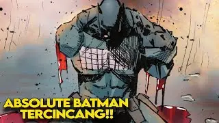ABSOLUTE BATMAN DI CINCANG!!!