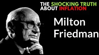 Inflation's Shocking Reality Explained by Milton Friedman: Government Policies Exposed