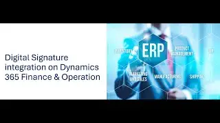 Digital Signature Integration for Dynamics 365 Finance and Operation