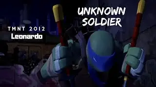 TMNT 2012 | Leonardo - Unknown Soldier