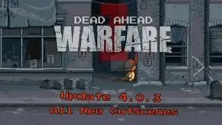 Dead Ahead Zombie Warfare All Update 4.0.3 Cutscenes