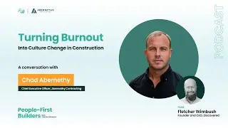 Turning Burnout Into Culture Change in Construction with Chad Abernethy
