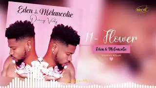 Dimy Vibz - Flower (Eden & M&eacute;lancolie, Track 11)