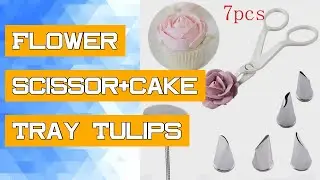 Flower Scissor+Cake Tray Tulips Rose Nozzle Nail Decor Lifter Fondant  Cream Transfer Baking Pastry