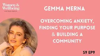 S9E9 Gemma Merna: Overcoming Anxiety, Finding Your Purpose & Building a Community