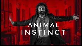 Animal | Animal Instinct