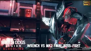 [Watch Dogs: Legion - Bloodline] | Wrench vs MK2 Final Boss-Fight & Ending Scene Full HD