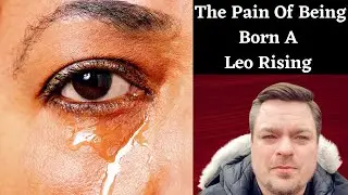 The Pain Of Being Born A Leo Ascendent/Rising and Spirituality.
