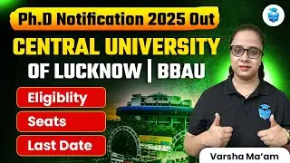 CENTRAL UNIVERSITY OF LUCKNOW BBAU Ph.D Notification 2025 | New PhD Admission | Varsha Mam