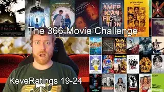 The 366 Movie Challenge Episode 4: KeveRatings 19-24