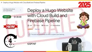 Deploy a Hugo Website with Cloud Build and Firebase Pipeline | GSP747