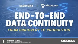 SIEMENS: End-to-End Design Data Continuity from Discovery to Production
