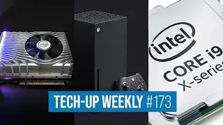Intel-GPU kommt 2020 | Xbox Series X kann Steam | i9 mit 22 Kernen und 5 GHz - Tech-up Weekly #173