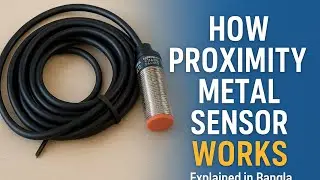 EEE-3 How Proximity Metal Sensor Works | Explained in Bangla |Sowaib |Sijan 
