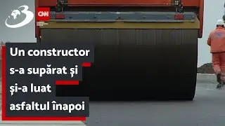 Un constructor s-a supărat și și-a luat asfaltul înapoi