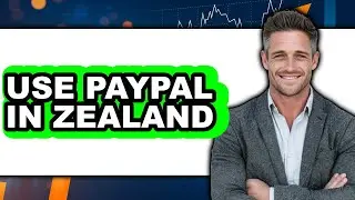 How to Use PayPal in New Zealand (UPDATED 2025)
