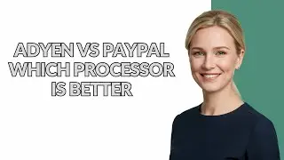 ADYEN VS PAYPAL WHICH PROCESSOR IS BETTER - Julia'sTutorials