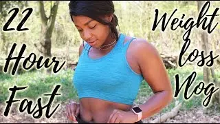 22 Hour Fast | Weight Loss Vlog