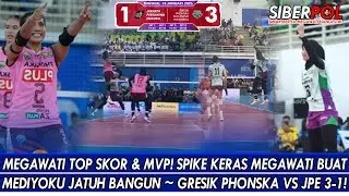 MEGAWATI TOP SKOR & MVP🔥SPIKE KERAS MEGAWATI BUAT MEDIYOKU JATUH BANGUN ~ GRESIK PHONSKA VS JPE 3-1!