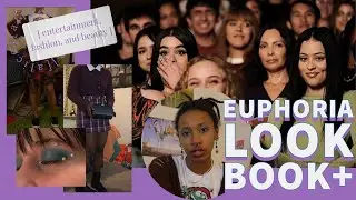 euphoria lookbook + | entertainment