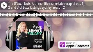 The D&rsquo;Luxe Nuts: Our real life real estate recap of eps 1, 2 and 3 of Luxe Listings Sydney Season 2