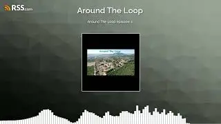 Around The Loop episode: 1