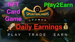 Splinterlands Play to Earn NFT Gameplay Daily Earnings - Most Played Dapp Analysis