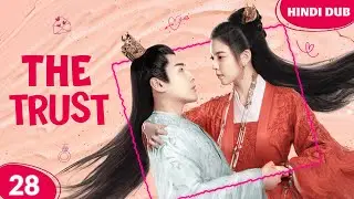 The Trust | Ep 28 | Dil Toote Ya Judenge?【Hindi Dubbed】Chinese Drama In Hindi Dubbed