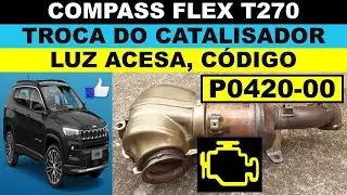 P0420 Jeep Compass flex turbo T270 qual a causa? Catalisador.