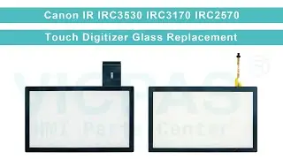 Canon IR IRC3530 IRC3170 IRC2570 Touch Panel Replacement