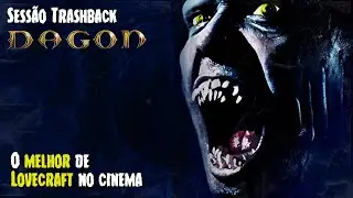 Dagon (2001) - Sess&atilde;o Trashback